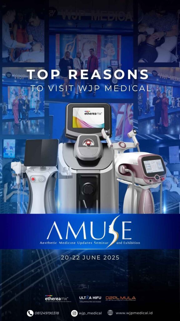 AMUSE 2025: Alasan Terbaik untuk Mengunjungi Booth WJP Medical di Event Kecantikan Terbesar Tahun Ini