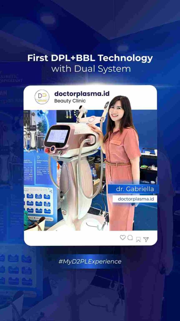 Dokter Gabriella Pilih D2PL MULA: Teknologi DPL + BBL Pertama dengan Dual System dari WJP Medical